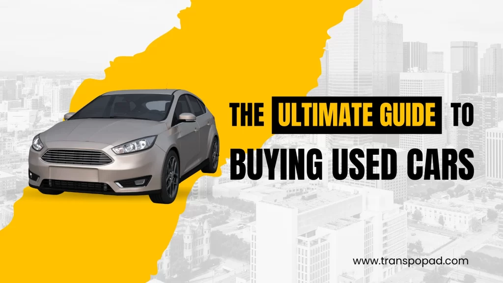 The Ultimate Guide to Buying Used Cars