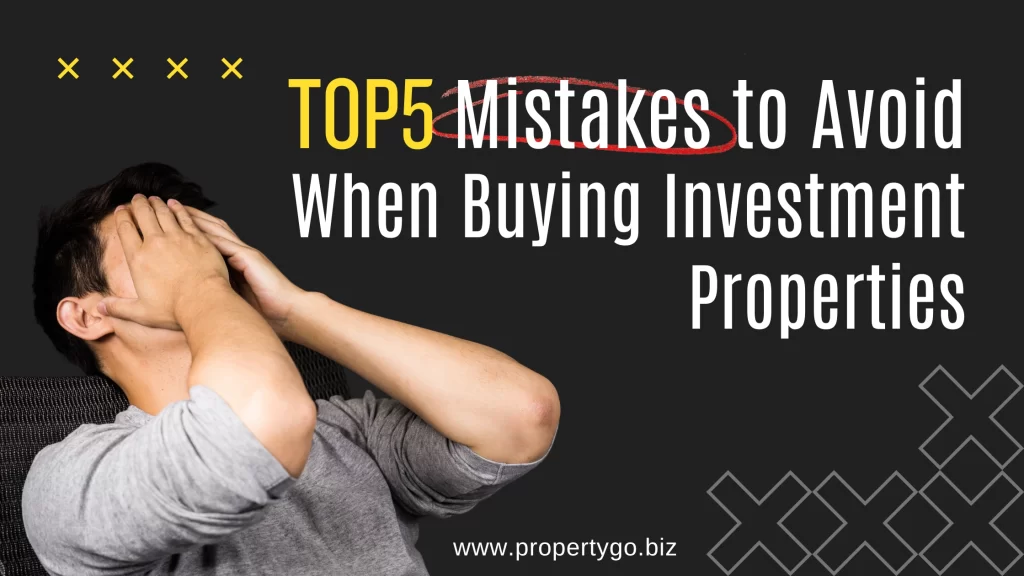 The Top 5 Mistakes to Avoid When Buying Investment Properties